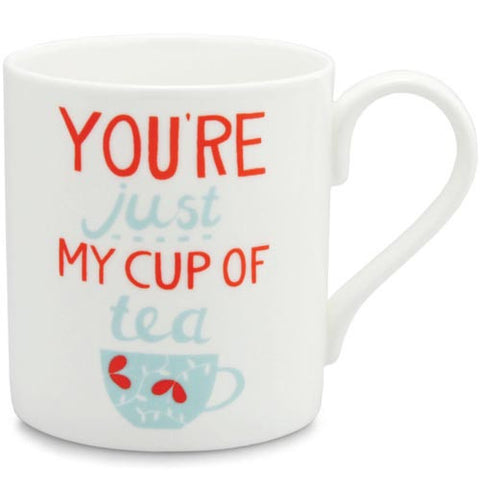 You're Just My Cup of Tea Mug